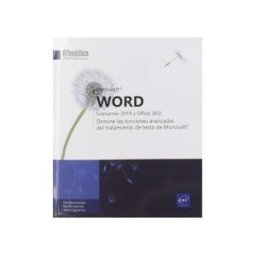 Ediciones Eni Word (versiones 2019 Y Office 365) Domine Las Funciones Avanzadas Del Tratamiento De Texto De Microsoft