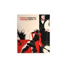 Ajuntament de Barcelona Gráfica Anarquista. Utópica Tinta (1931-1939)