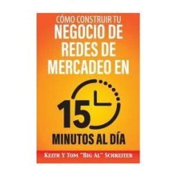 Fortune Network Publishing Inc Cómo Construir Tu Negocio De Redes De Mercadeo En 15 Minutos Al Día
