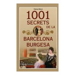 L' ARCA 1001 Secrets De La Barcelona Burgesa