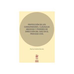 Editorial Tirant Lo Blanch Protección De Los Consumidores, Claúsulas Abusivas Y Poderes De Dirección Del Juez En El Proceso Civil