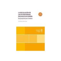 Editorial Tirant Lo Blanch La Regulación De Las Plataformas Digitales En España. Una Propuesta Para El Debate