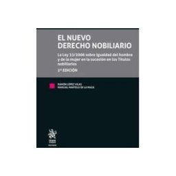 Editorial Tirant Lo Blanch El Nuevo Derecho Nobiliario 2 Edición La Ley 33/2006 Sobre Igualdad Del Hombre Y De La Mujer En La Sucesión En Los Títulos
