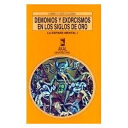 Ediciones Akal Demonios Y Exorcismos En Los Siglos De Oro