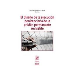 Editorial Tirant Lo Blanch El Diseño De La Ejecución Penitenciaria De La Prisión Permanente Revisable