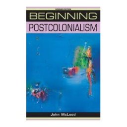 Manchester University Press Beginning Postcolonialism