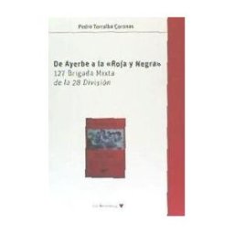 Editorial Comuniter De Ayerbe A La Roja Y Negra/127 Brigada Mixta De La 28 División