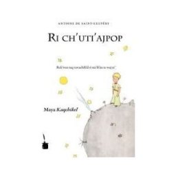 Edition Tintenfass Ri Ch Uti Ajpop (principito Maya Kaqchikel)