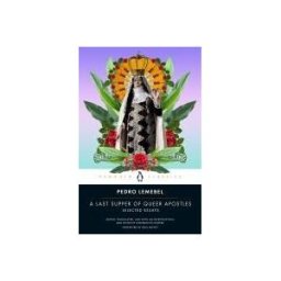 Penguin Publishing Group A Last Supper Of Queer Apostles: Selected Essays