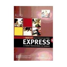 Langenscheidt-Hachette Objectif Express A1/a2. Lehrbuch Und Audio-cd