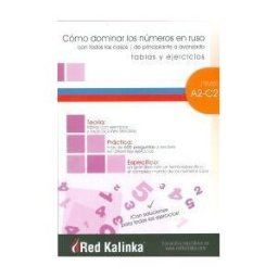 Escuela de Ruso Red Kalinka Como Dominar Los Números En Ruso (tablas Y Ejercicios)
