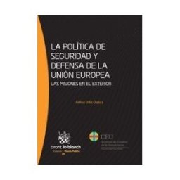 Editorial Tirant Lo Blanch La Política De Seguridad Y Defensa De La Unión Europea