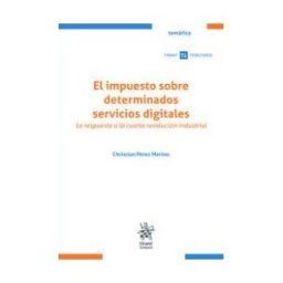 Editorial Tirant Lo Blanch El Impuesto Sobre Determinados Servicios Digitales. La Respuesta A La Cuarta Revolución Industrial