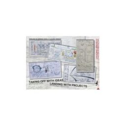 By Architect Publications Take Off Ideas...landing Projects: Despegando Ideas..aterrizando Proyectos