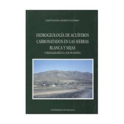 Servicio de Publicaciones y Divulgación Científica de Hidrogeología De Acuíferos Carbonatados En Las Sierras Blanca Y Mijas. Cordillera Bética, Sur De España.