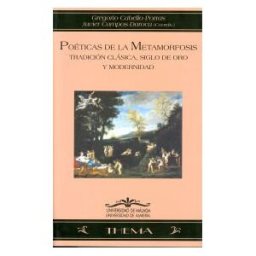 Servicio de Publicaciones y Divulgación Científica de Poéticas De La Metamorfosis. Tradición Clásica, Siglo De Oro Y Modernidad