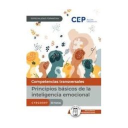 Orbe Formación Manual. Principios Básicos De La Inteligencia Emocional (ctrg0007). Especialidades Formativas