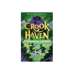 Hachette Children's Group Crookhaven: The Impossible Fortress: Book 4
