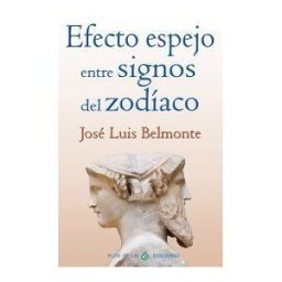 MORYA EDICIONES Efecto Espejo Entre Signos Del Zodiaco
