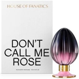 HOUSE OF FANATICS Don't Call Me Rose 100 ml