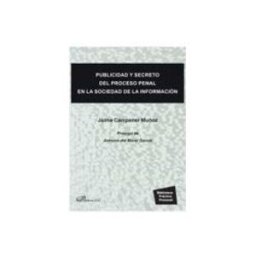 Teran Libros Publicidad y secreto del proceso penal en la sociedad de la información