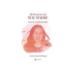 Logista Libros S.l. Mi proceso de ser madre