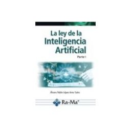 Ra-ma S.a. Editorial Y Publicacione La ley de la Inteligencia Artificial. Parte I