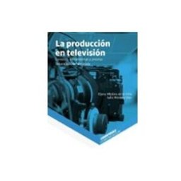 Teran Libros la produccion en television: contexto herramientas y proceso (3ª ed. a