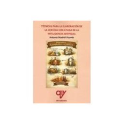Madrid Vicente Antonio (ediciones) Técnicas para la elaboración de la cerveza con la ayuda de la Inteligencia Artificial