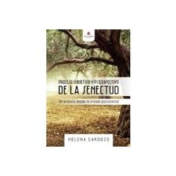 Logista Libros S.l. PROCESO SUBJETIVO Y PSICOAFECTIVO DE LA SENECTUD. Un análisis desde la mirada psicosocial