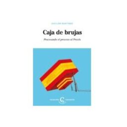 Machado Grupo De Distribucion S.l. caja de brujas: procesando el proceso al procés