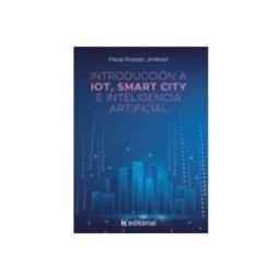 Innovacion Y Cualificacion S.l. (i.b.d.) introducción a iot smart city e inteligencia artificial