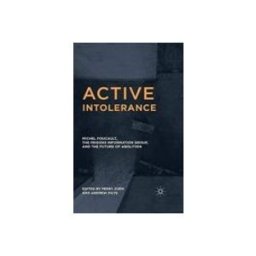 Active Intolerance: Michel Foucault The Prisons Information Group And