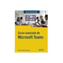 Comercial Grupo Anaya S.a. curso avanzado de microsoft teams (manuales imprescindibles)
