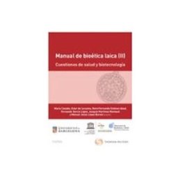 Edisofer S.l. manual de bioética laica (ii): cuestiones de salud y biotecnología