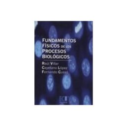 Distribuidora Mares De Libros S.l. Fundamentos Físicos de los Procesos Biológicos