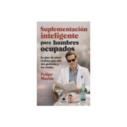 Logista Libros S.l. Suplementación inteligente para hombres ocupados