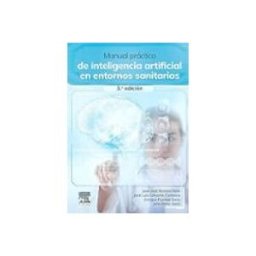 Elsevier España S.l. Manual práctico de inteligencia artificial en entornos sanitarios