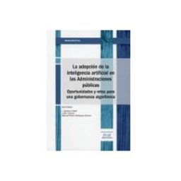 Edisofer S.l. Adopción de la inteligencia artificial en las administraciones. Oportunidades y retos para una gobernanza algorítmica