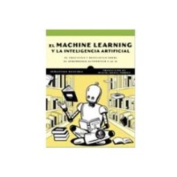Marcombo S.l. El Machine Learning y la inteligencia artificial
