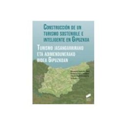 Editorial Sintesis S.a. Construcción de un turismo sostenible e inteligente en Gipuzkoa (edición bilingüe castellano/euskera)