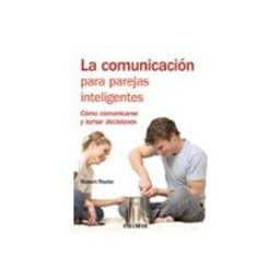 Comercial Grupo Anaya S.a. la comunicacion para parejas inteligentes: como comunicarse y tom ar d