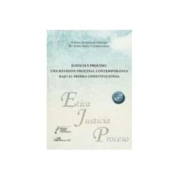 Teran Libros Justicia y proceso. Una revisión procesal contemporánea bajo el prisma constitucional