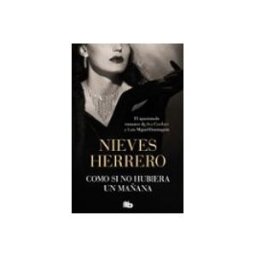 Penguin Random House Grupo Editorial Como si no hubiera un mañana