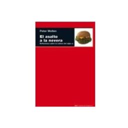 Ediciones Akal S.a. el asalto a la nevera: reflexiones sobre la cultura del siglo xx