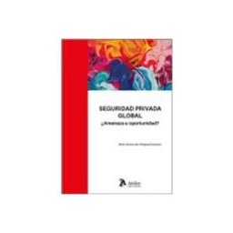Edisofer S.l. Seguridad privada global. ¿Amenaza u oportunidad?