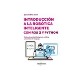 Marcombo S.l. Introducción a la robótica inteligente con ROS 2 y Python