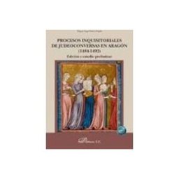 Teran Libros Procesos inquisitoriales de judeoconversas en Aragón (1484-1492)