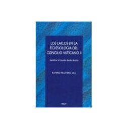 Ediciones Rialp S.a. los laicos en la eclesiologia del concilio vaticano ii: santifica r el