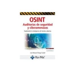 Ra-ma S.a. Editorial Y Publicacione OSINT Auditorías de seguridad y ciberamenazas. Explorando la inteligencia de fuentes abiertas